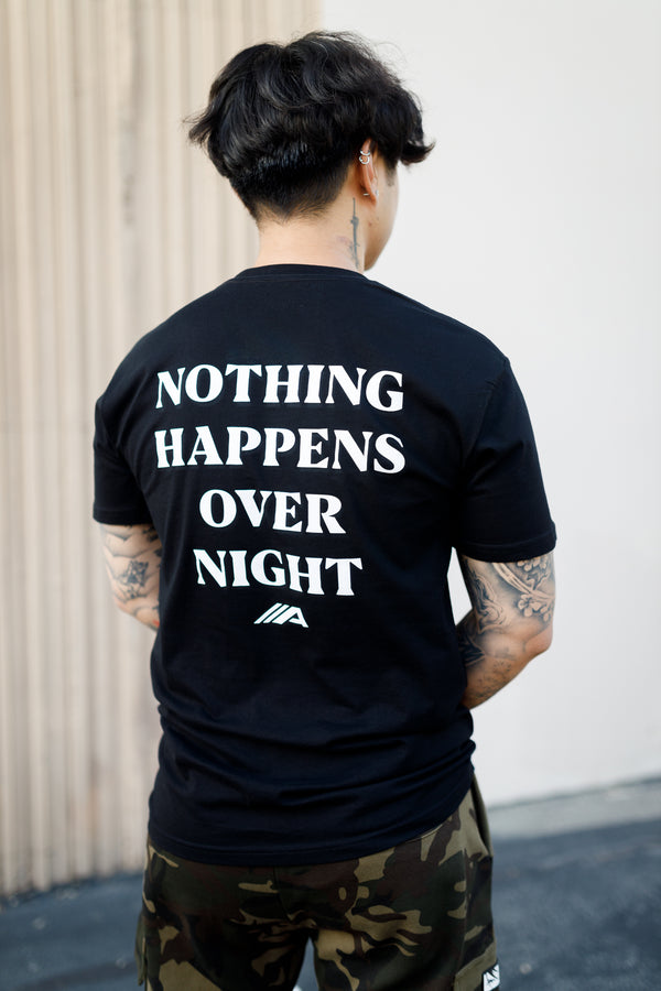 Nothing Happens Overnight Tee V2 - Black