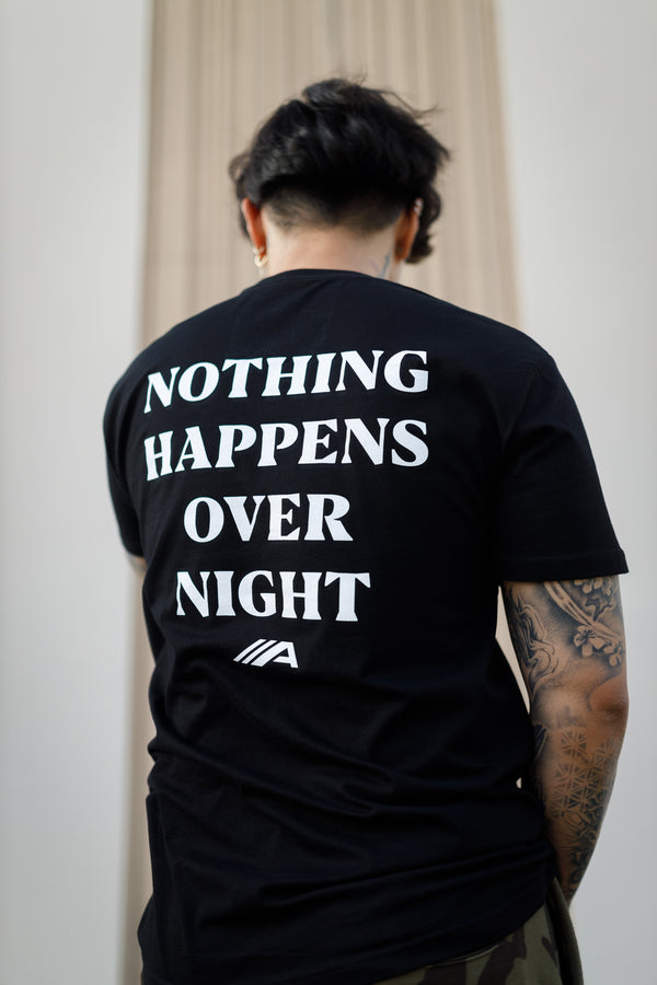 Nothing Happens Overnight Tee V2 - Black