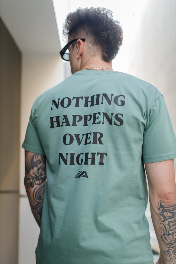 Nothing Happens Overnight Tee V2 - Sage