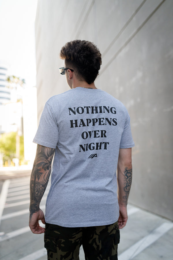 Nothing Happens Overnight Tee V2 - Grey